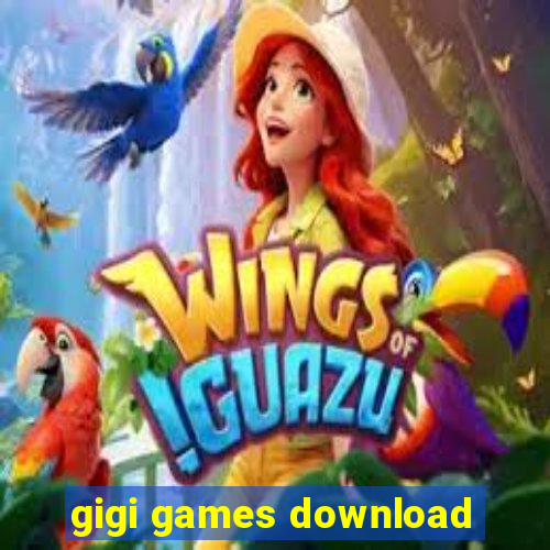 gigi games download